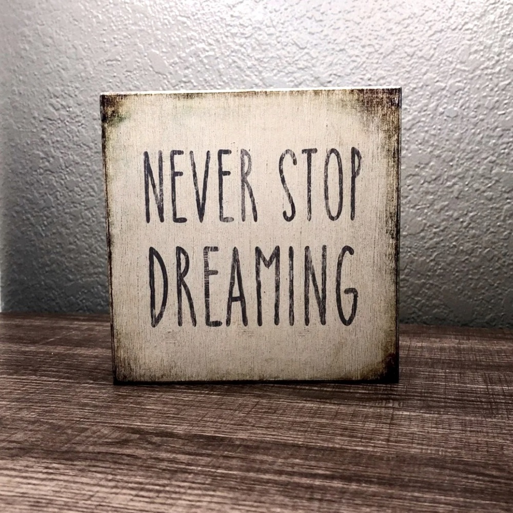 Never Stop Dreaming Wooden Sign